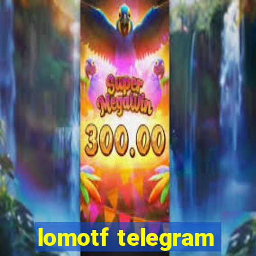 lomotf telegram